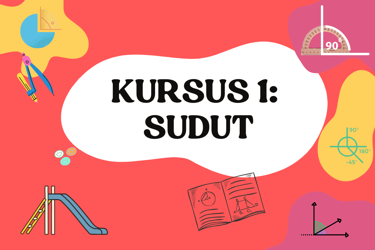 KURSUS 1: Sudut (Angles)
